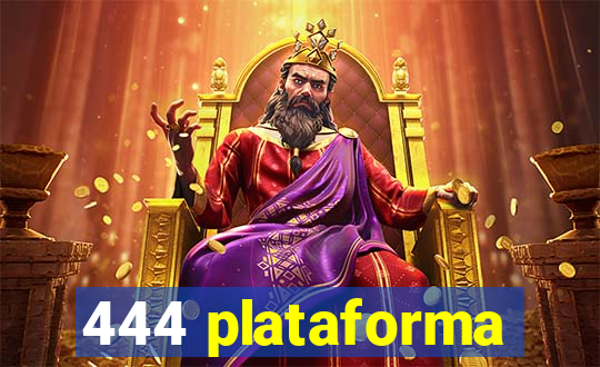 444 plataforma